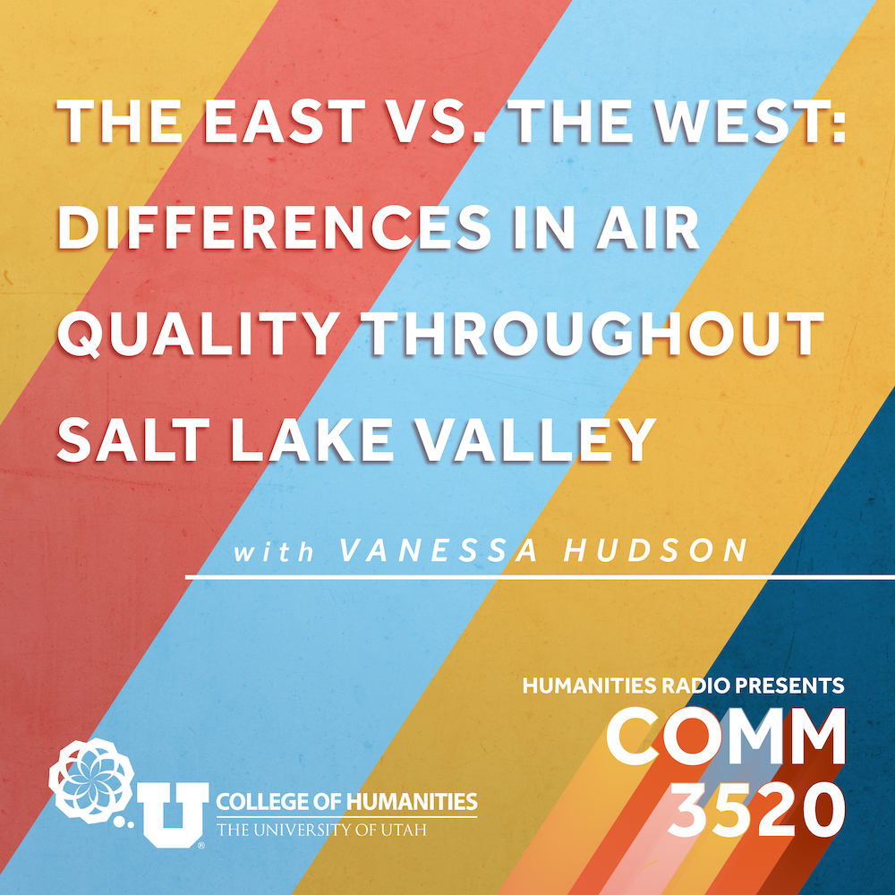 The East vs. the West: Differences in Air Quality Throughout Salt Lake Valley