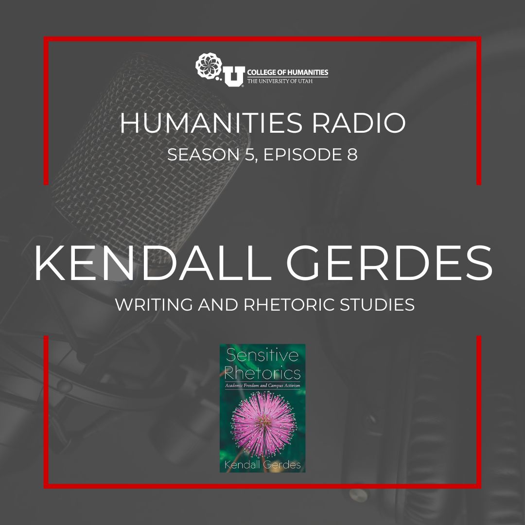 Season 5, Episode 8 - Kendall Gerdes: Department of Writing & Rhetoric Studies